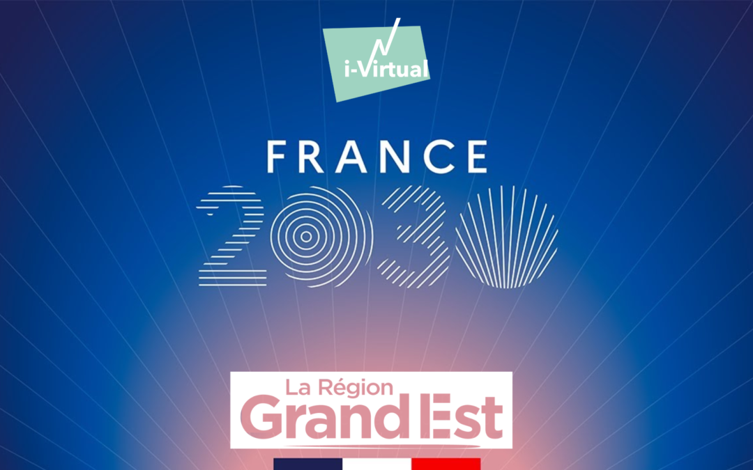France 2030, i-Virtual avec la Région Grand Est